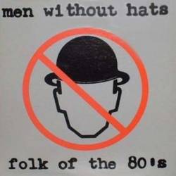 Men Without Hats : Folk of the 80's